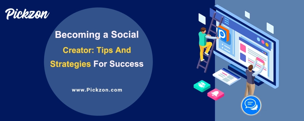 Becoming a Social Creator: Tips and Strategies for Success