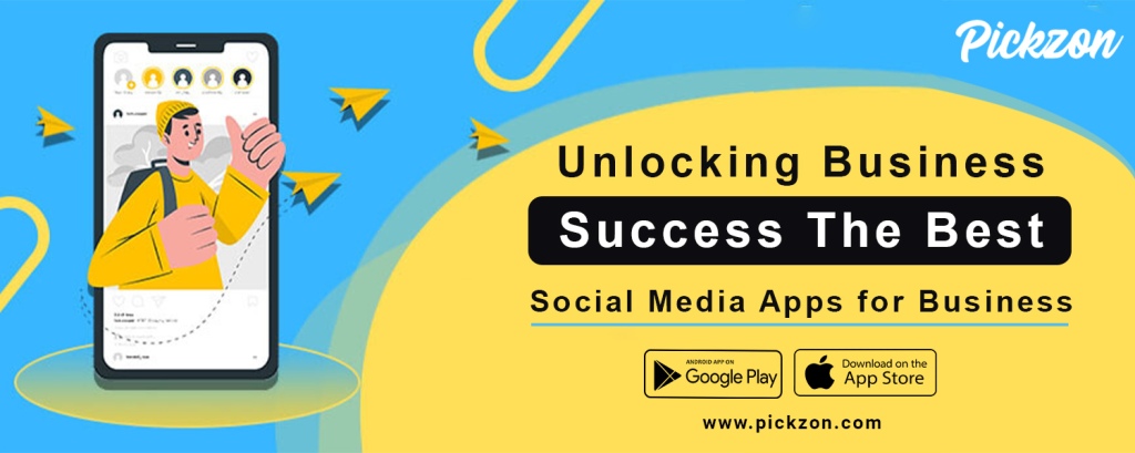 Unlocking Business Success: The Best Social Media Apps for Business