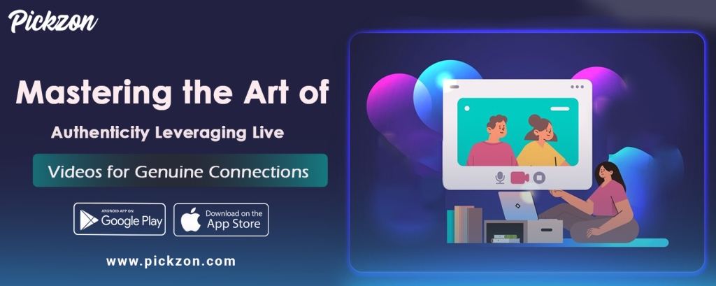 Mastering the Art of Authenticity: Leveraging Live Videos for Genuine Connections