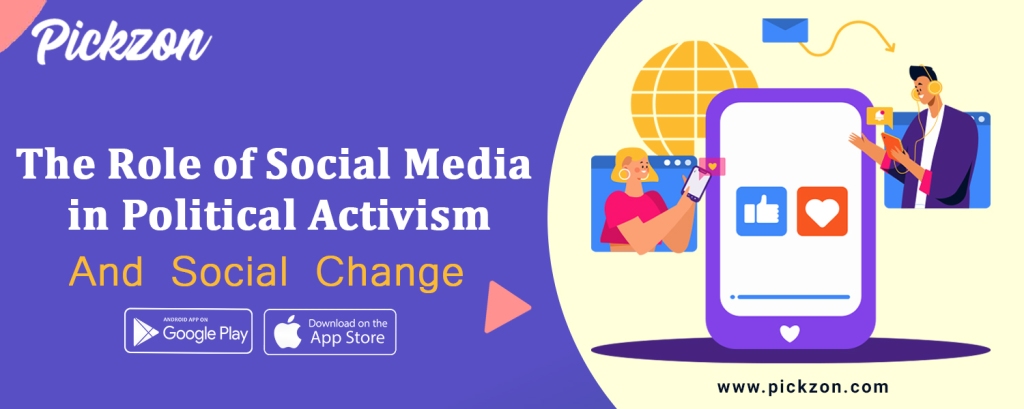 The Role of Social Media in Political Activism and Social Change
