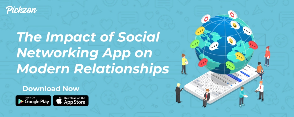 The Impact of Social Networking App on Modern Relationships